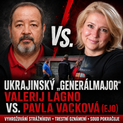Pavla Vacková (EJO) vs. ukrajinský „generálmajor“ Valerij Lagno: laxní začátek, trestní oznámení a obrat v kauze