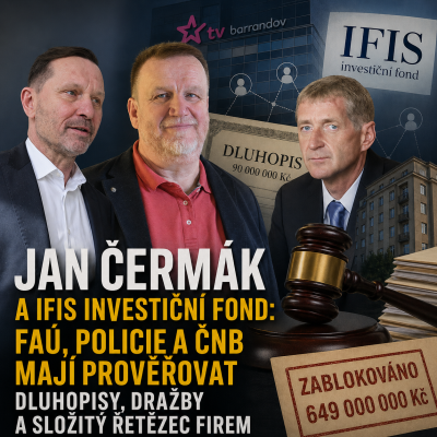 Ilustrační zpravodajská koláž ke kauze kolem Jana Čermáka, IFIS investičního fondu, dluhopisů spojených s TV Barrandov a majetkových operací, které mají podle dostupných informací prověřovat FAÚ, Policie ČR a ČNB.